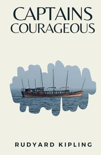 Captains Courageous: (Annotated) von Independently published